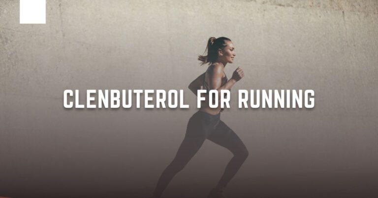 Clenbuterol for Running: Exploring the Benefits of Clenbuterol for Runners
