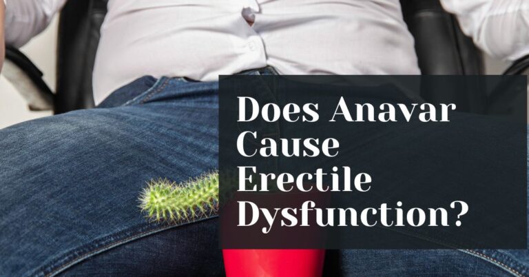 Does Anavar Cause Erectile Dysfunction in Men? REVEALED
